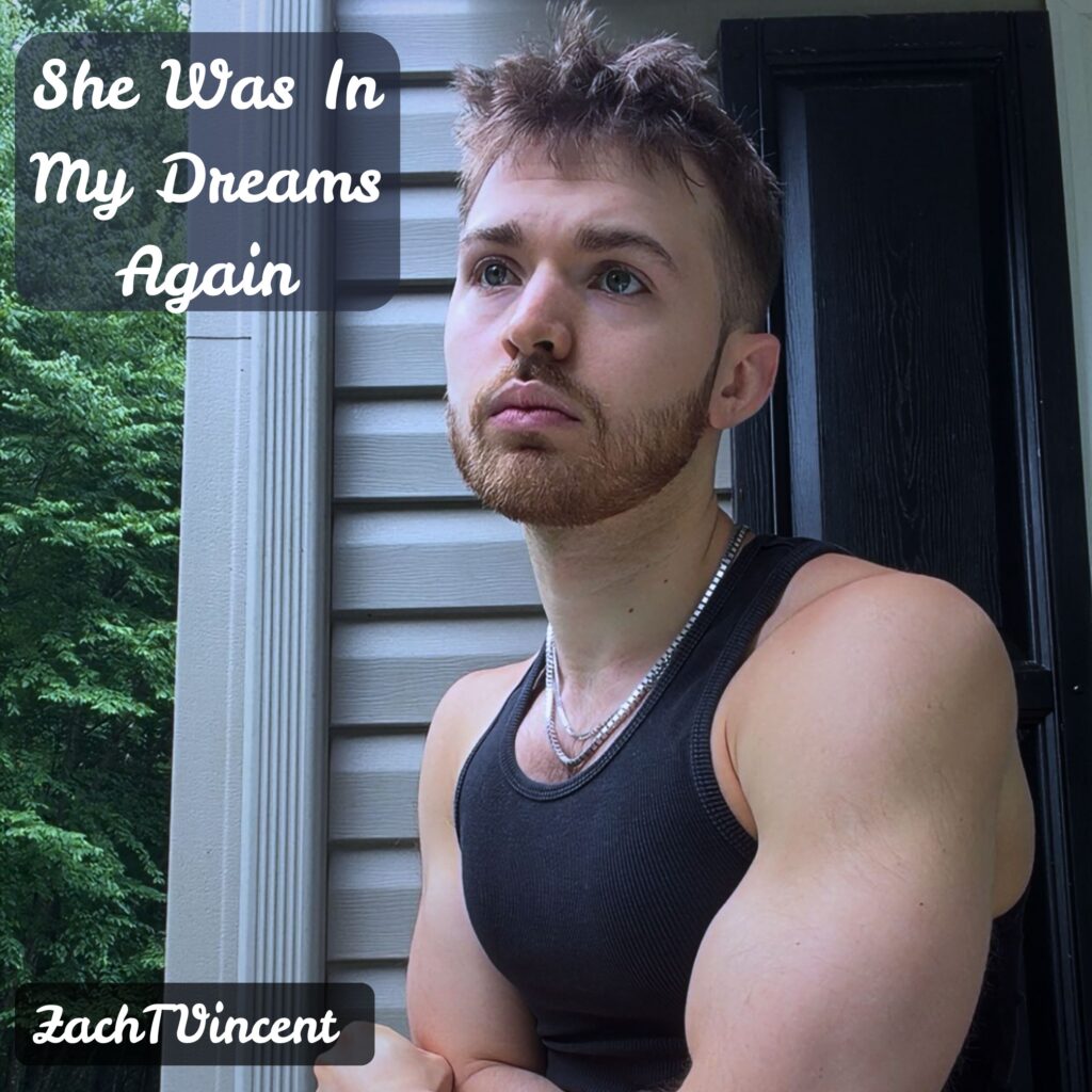 "She Was In My Dreams Again" by ZachTVincent Single Cover